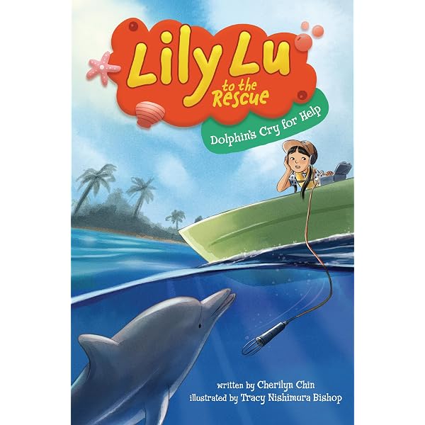 Dolphin's Cry for Help (Lily Lu to the Rescue): Chin, Cherilyn